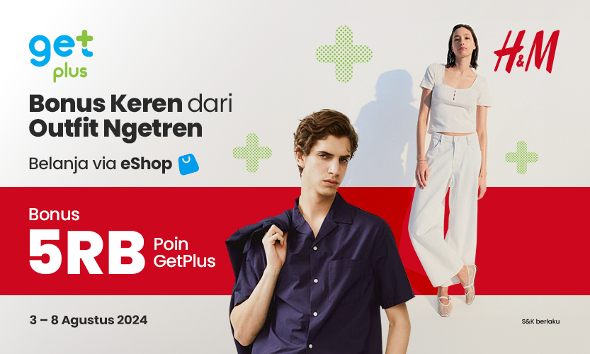 H&M x GetPlus: Bonus Keren dari Outfit Ngetren